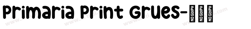 Primaria Print Grues字体转换